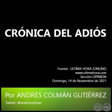 CRÓNICA DEL ADIÓS - Por ANDRÉS COLMÁN GUTIÉRREZ - Domingo, 14 de Noviembre de 2021